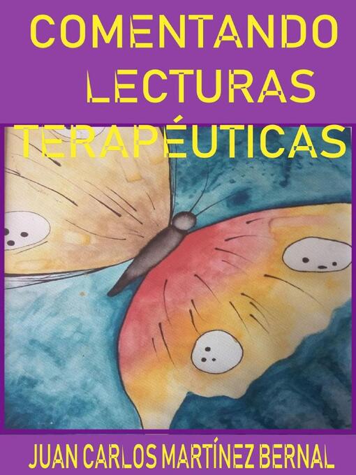 Title details for Comentando lecturas terapéuticas by JUAN CARLOS MARTINEZ BERNAL - Available